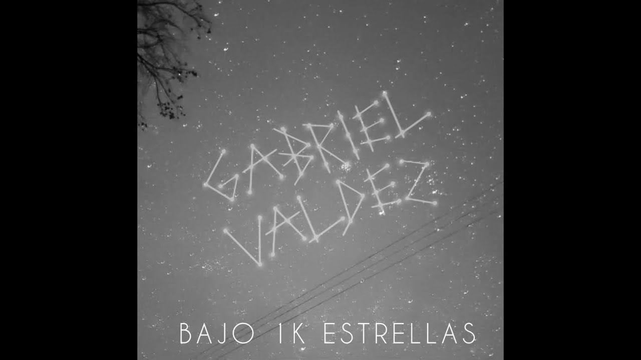 Gabriel Valdez - BAJO 1K ESTRELLAS (demo) -  A TRAVES DE LAS ESTRELLAS