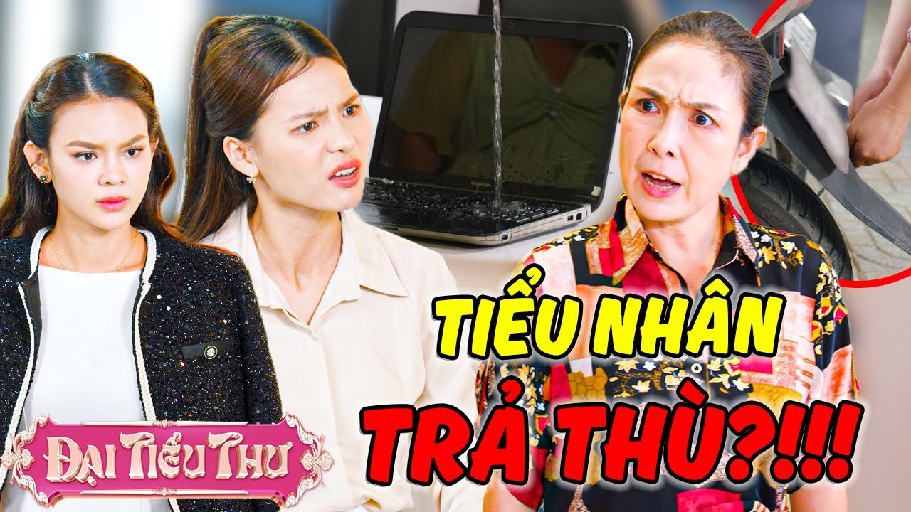 TIỂU NHÂN TRẢ THÙ Vì Bị 