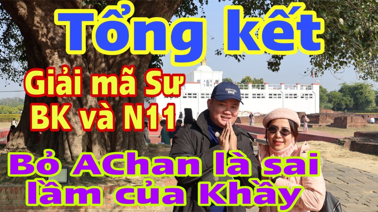 Tổng kết: Bỏ AChan là sai Lầm của Khầy … giải mả kế hoạch của BK và N11 #jackduky #thichminhtue