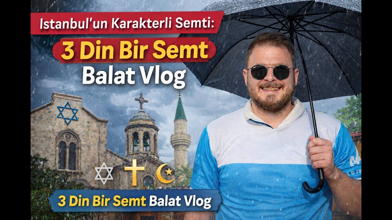 İstanbul’un Karakterli Semti: 3 Din, 1 Semt | Balat Vlog