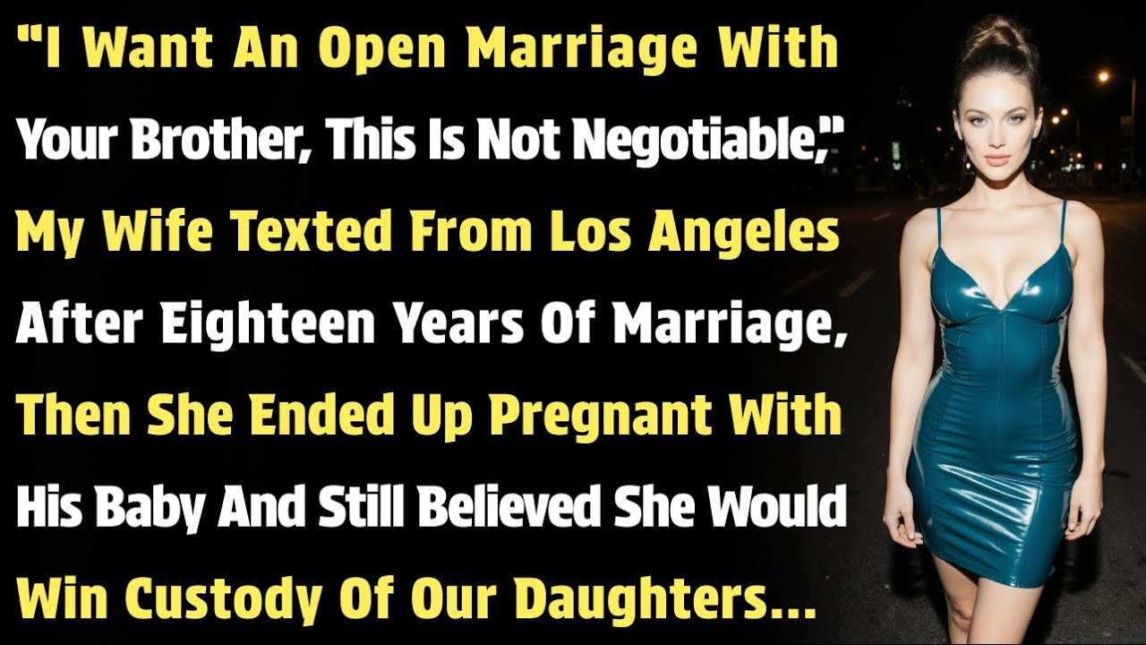 “I Want An Open Marriage With Your Brother, This Is Not Negotiable,” My Wife Texted From LA After…