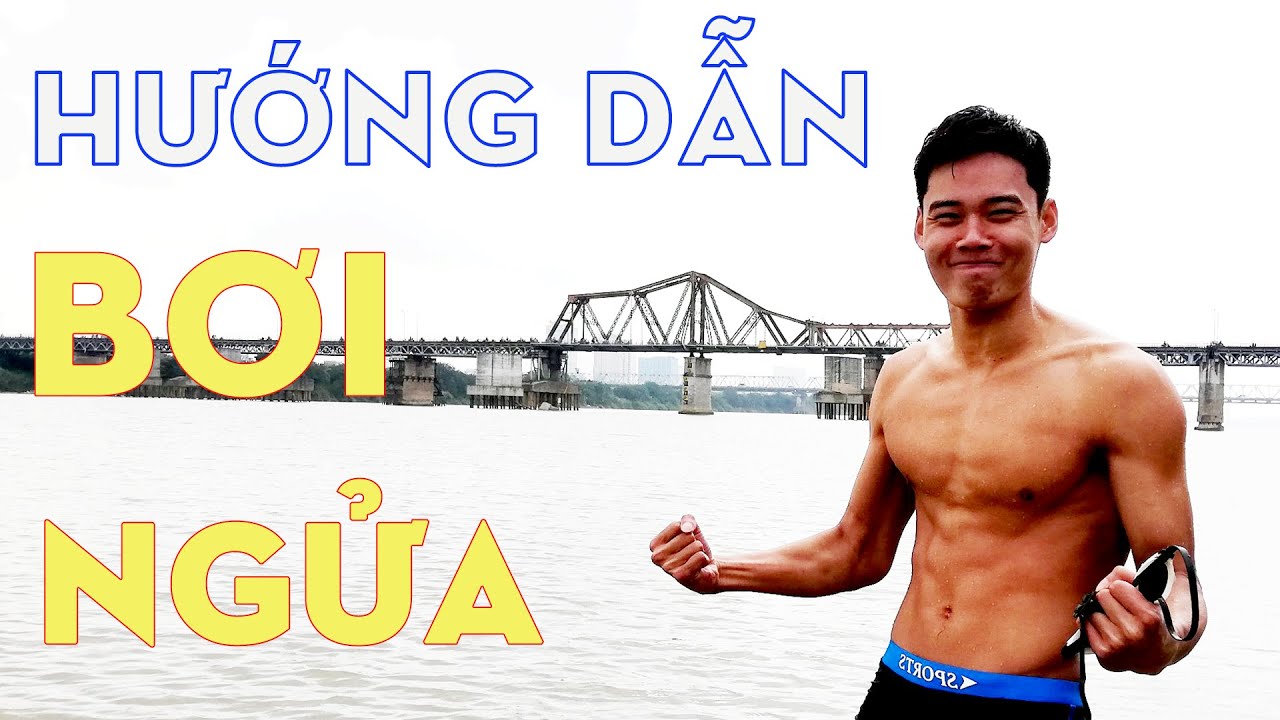 Hướng dẫn kỹ thuật bơi ngửa hiệu quả và đúng cách từ vdv quốc gia Nguyễn Ngọc Triển