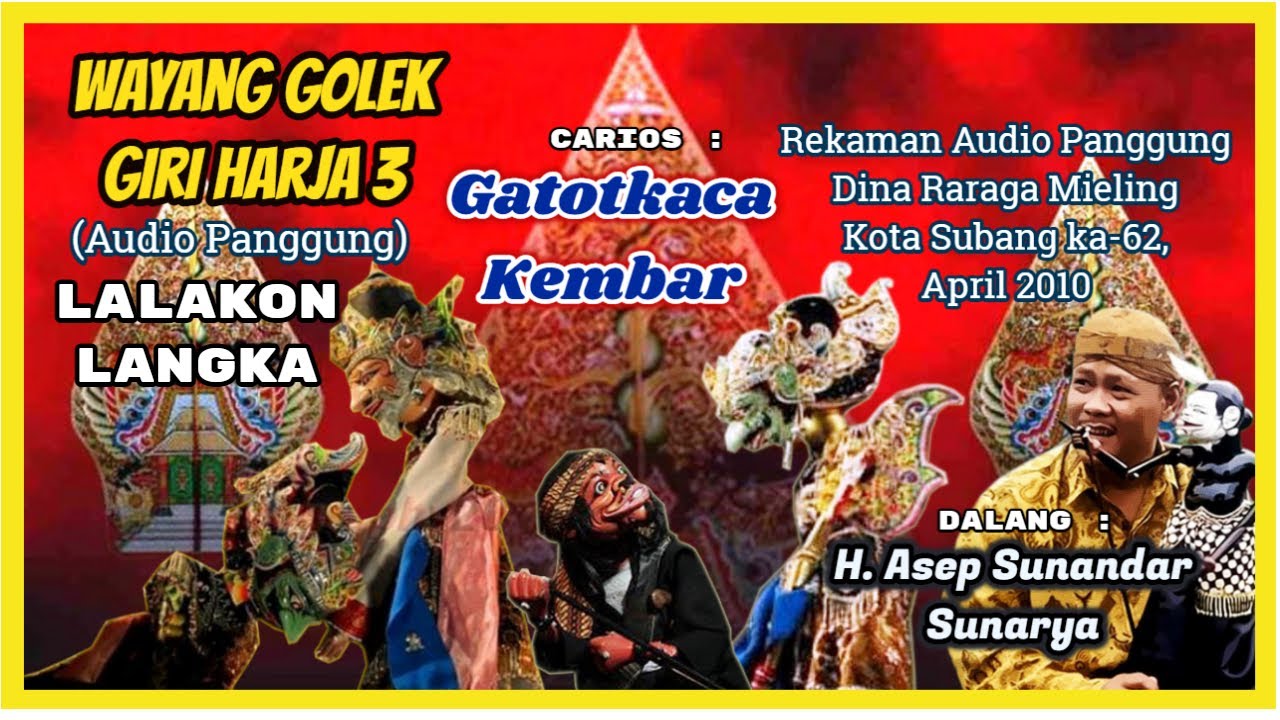 Wayang Golek GH3 Gatokaca Kembar (Audio Panggung, 2010) - H. Asep Sunandar Sunarya