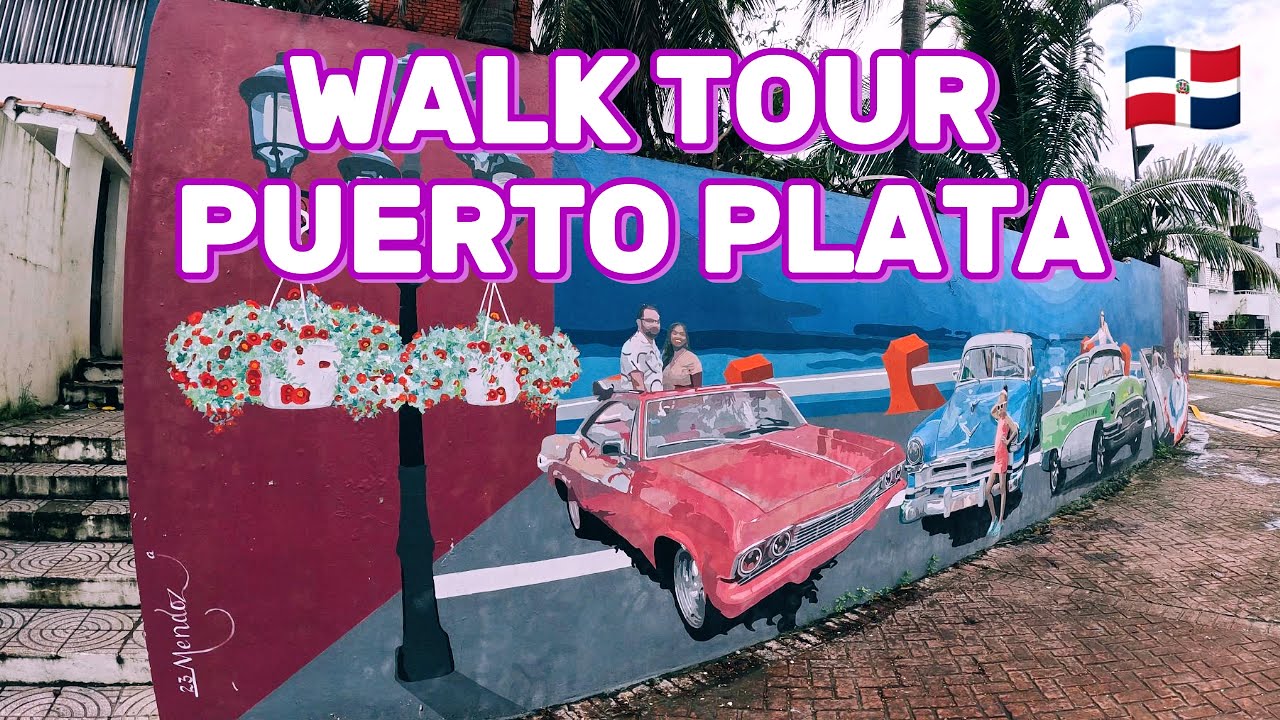PUERTO PLATA Walk Tour: Long Beach to Downtown