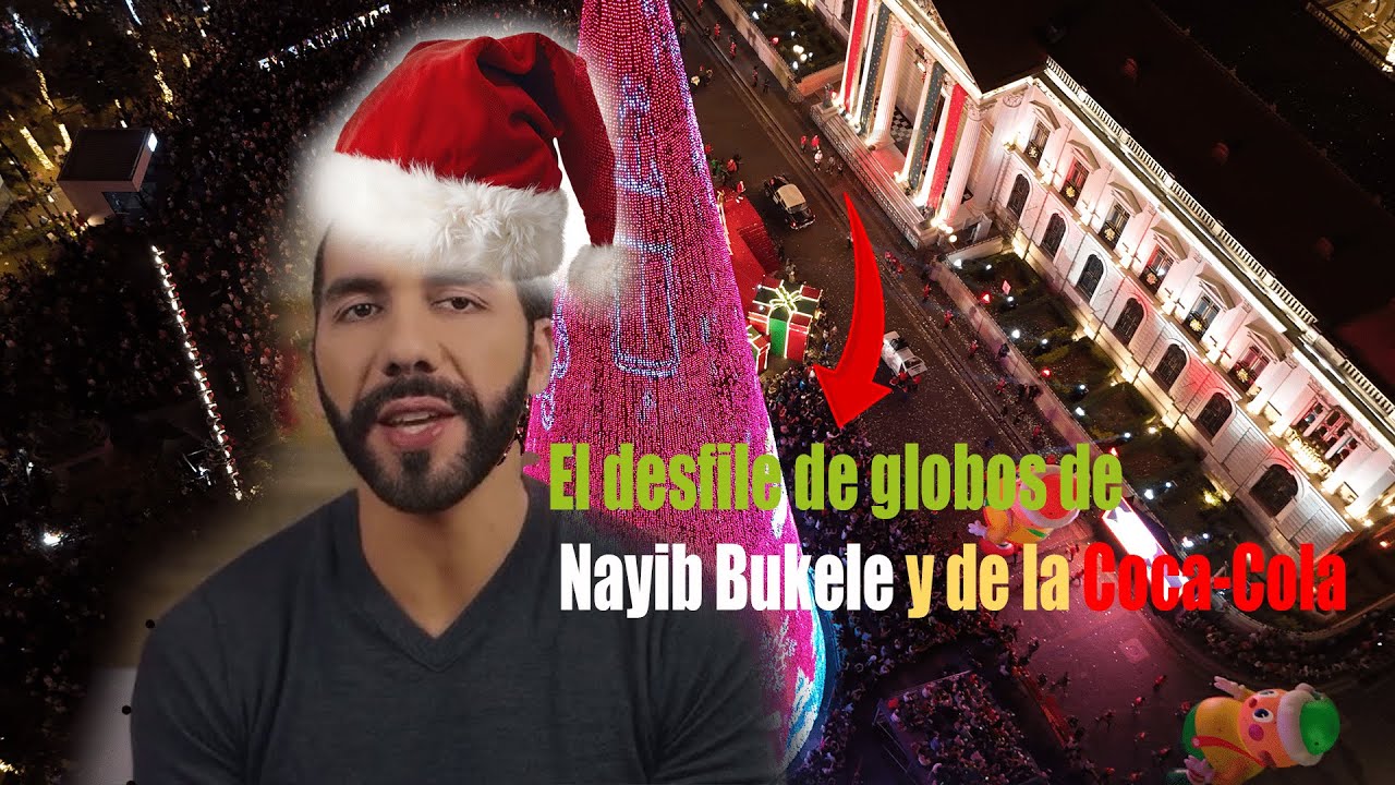 El desfile de globos de Nayib Bukele y de la Coca-Cola en el Centro Histórico de El Salvador.