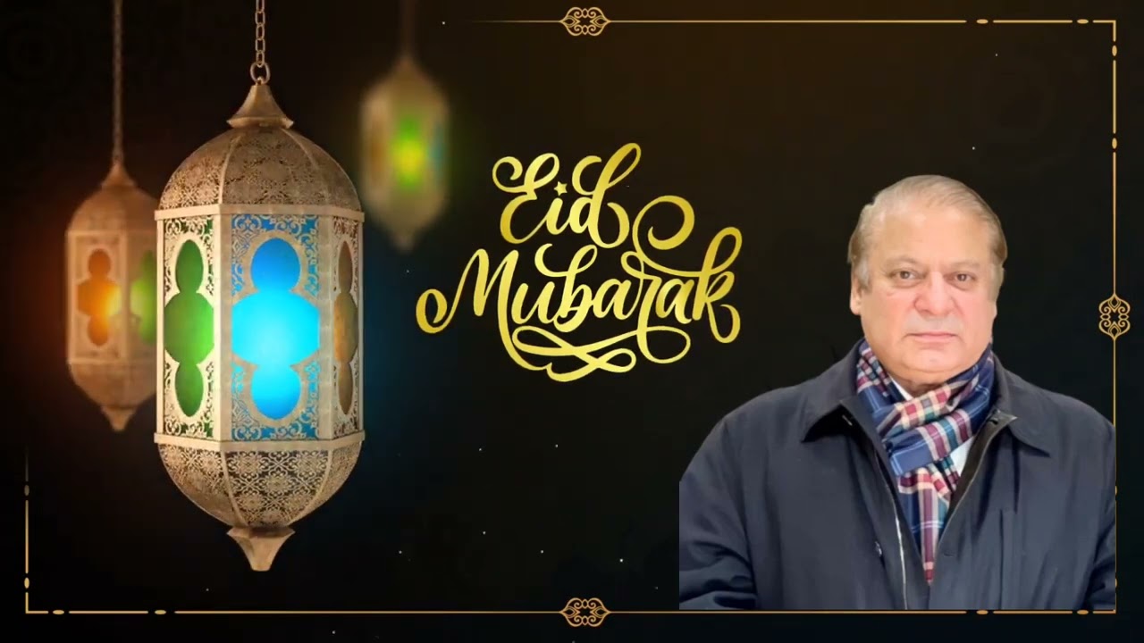 #EidMubarak from Quaid PMLN Muhammad Nawaz Sharif
