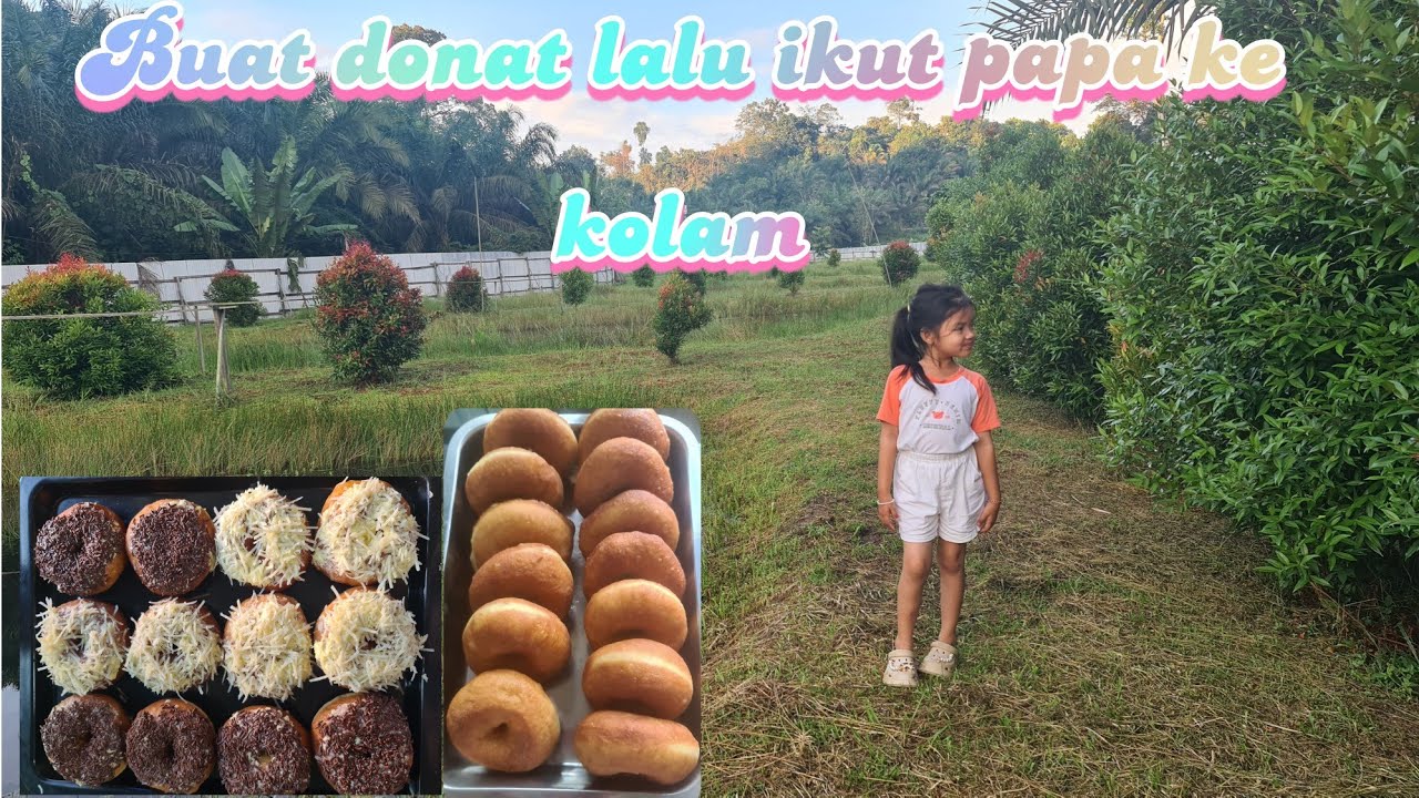 Buat donat // ikut papa ke kolam
