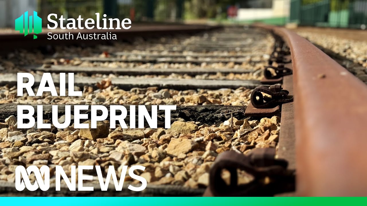 Rail network expansion could provide solution for Adelaide's growth | Stateline | ABC News