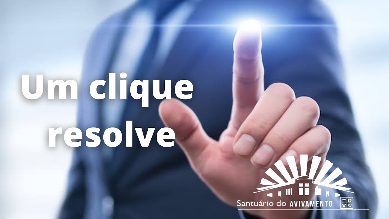 Um clique resolve.