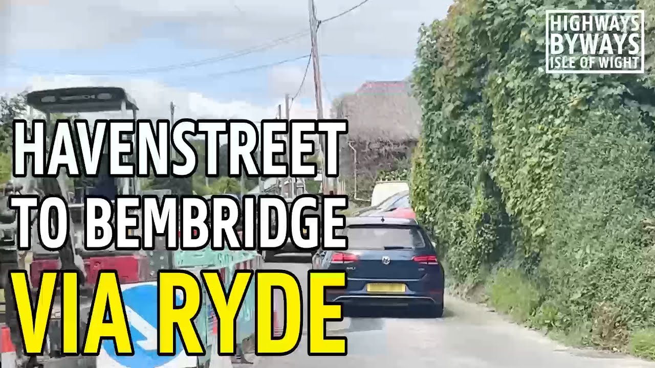 Havenstreet to Bembridge via Ryde - Isle of Wight Highways & Byways