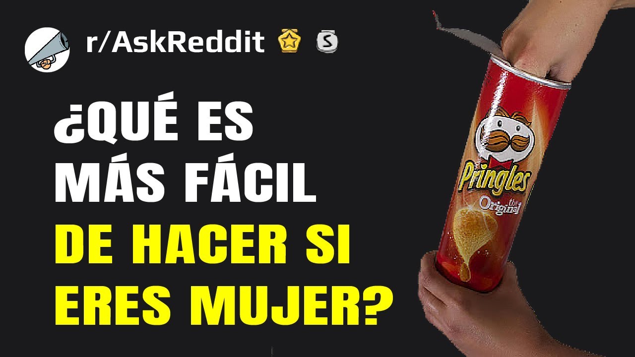 Cosas que son más fáciles de hacer si eres mujer (Reddit)
