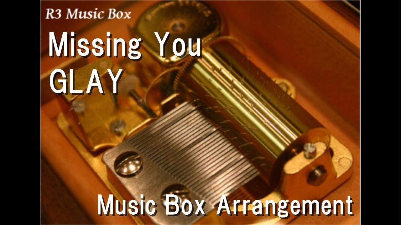 Missing You/GLAY [Music Box]