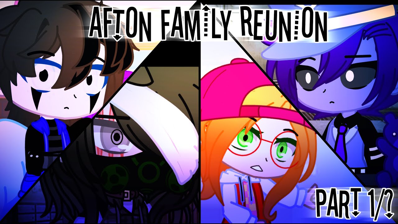 //Afton Family Reunion//Part 1/?//FNaF Gacha Club//Read desc//