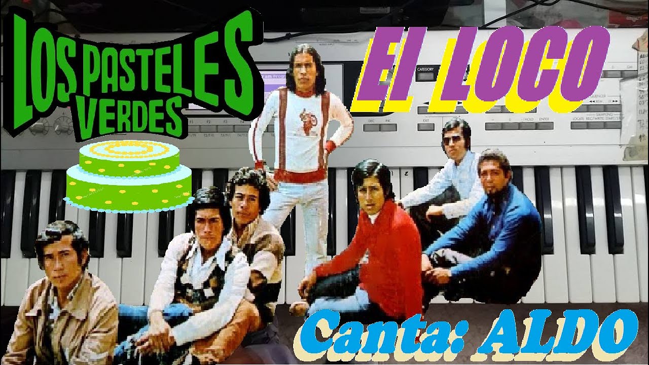 El Loco - Los Pasteles Verdes (Teclado).