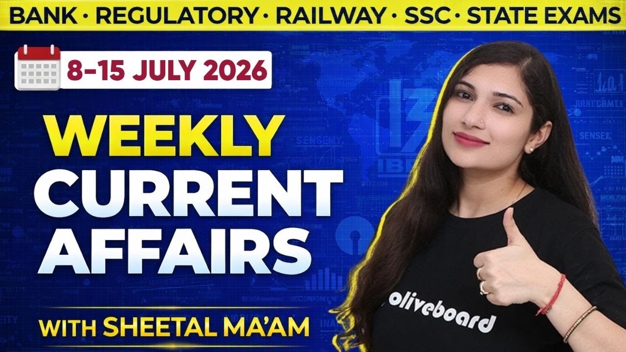 8-15 July 2026 | Weekly Current Affairs | Banking, SSC & Insurance Exams | Sheetal Sharma Oliveboard