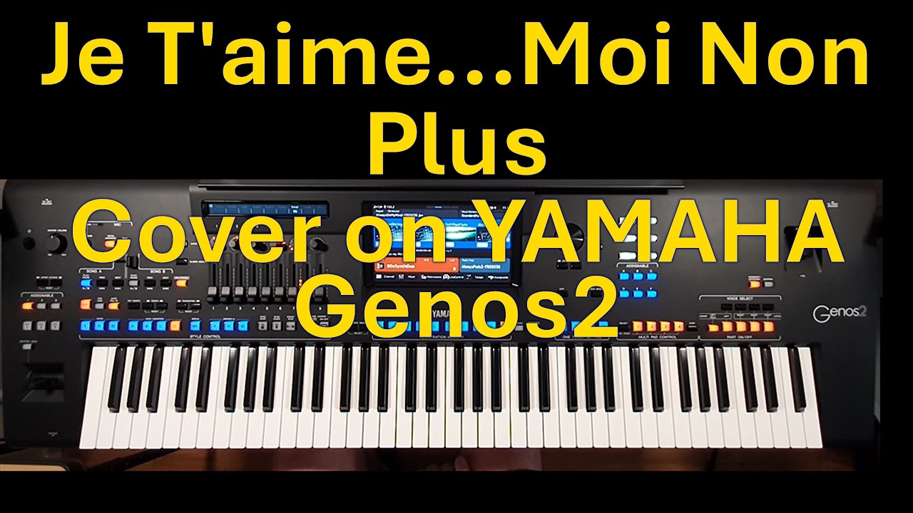 Je T'aime...Moi Non Plus - YAMAHA Genos2 - Cover Version