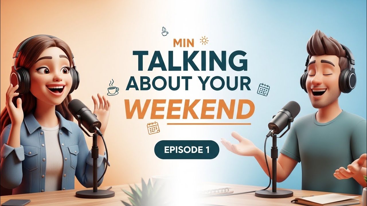 Talking About Your Weekend | English Conversation for Beginners Talk English World Podcast Episode 1