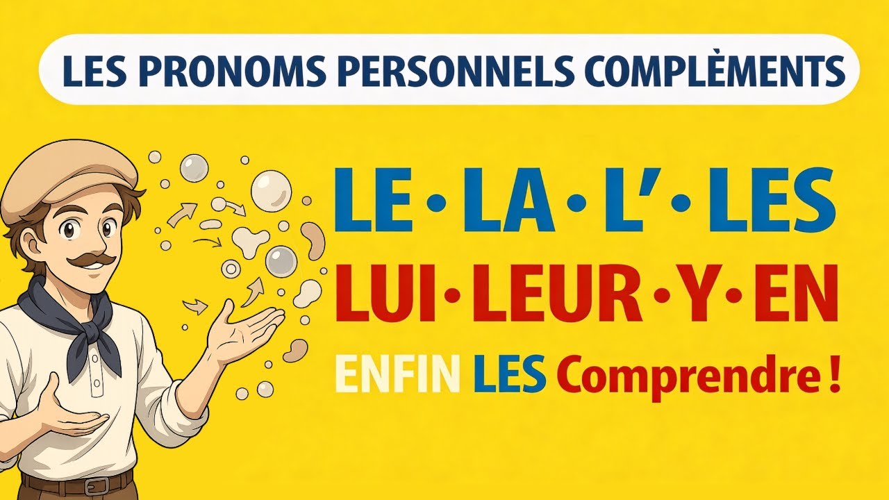 Le, la, lui, leur, y, en : enfin comprendre les pronoms (French object pronouns finally explained)
