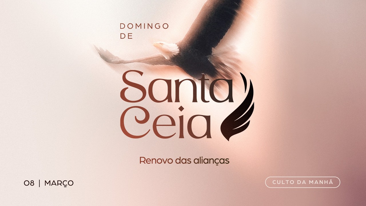 Domingo de Santa Ceia | Culto da Manhã | 8 de Março de 2026 |