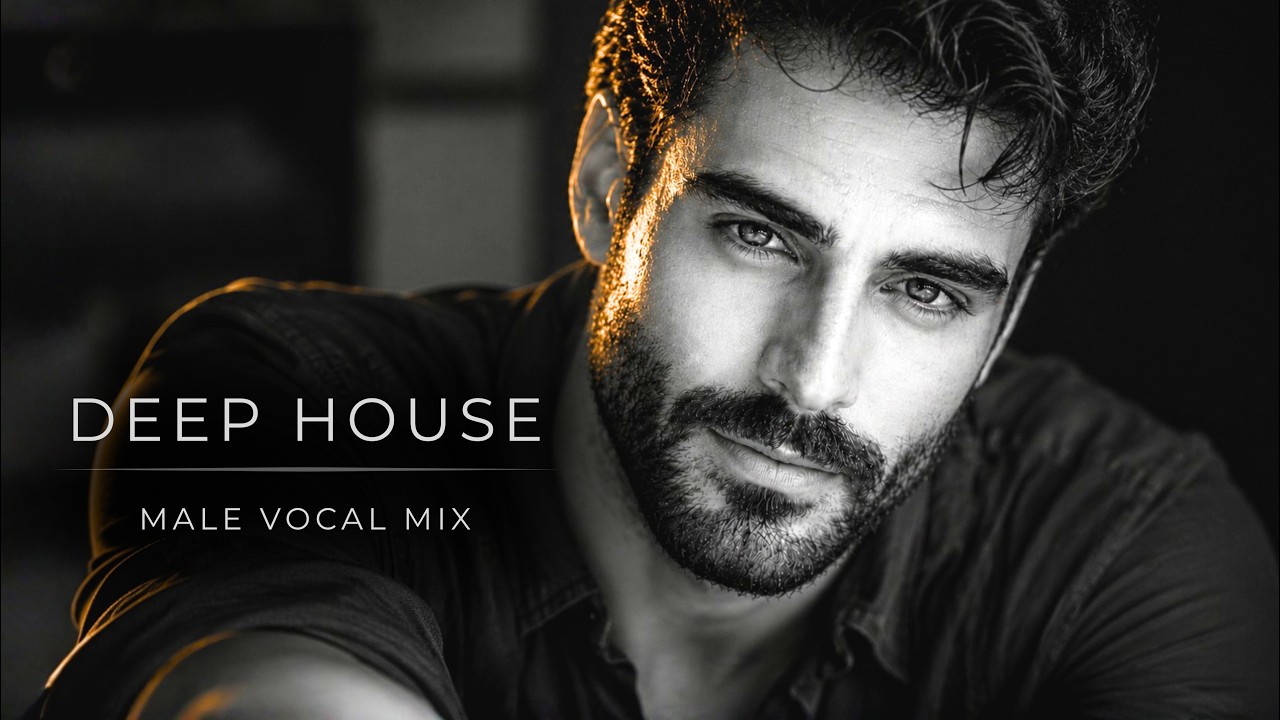 Come Closer | Emotional Deep House, Vocal House & Chillout | Male Vocal Mix