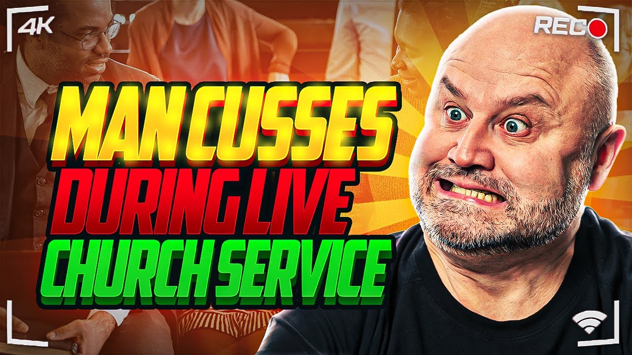 MAN CUSSES DURING LIVE CHURCH SERVICE