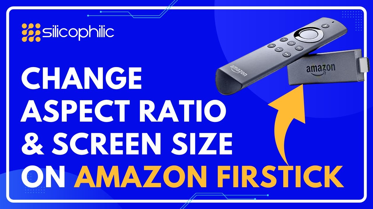 How To: Change Your Fire Stick Screen Size & Aspect Ratio (Simple Guide)