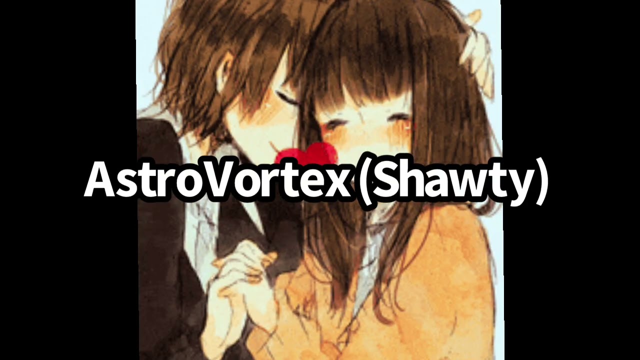 AstroVortex (Shawty) Official Audio