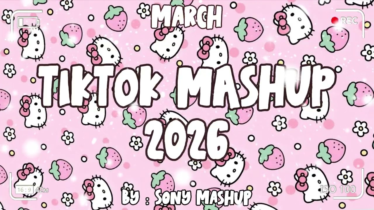 Tiktok Mashup March 🧡💛💚2026🖤🤎💜 (Not Clean)