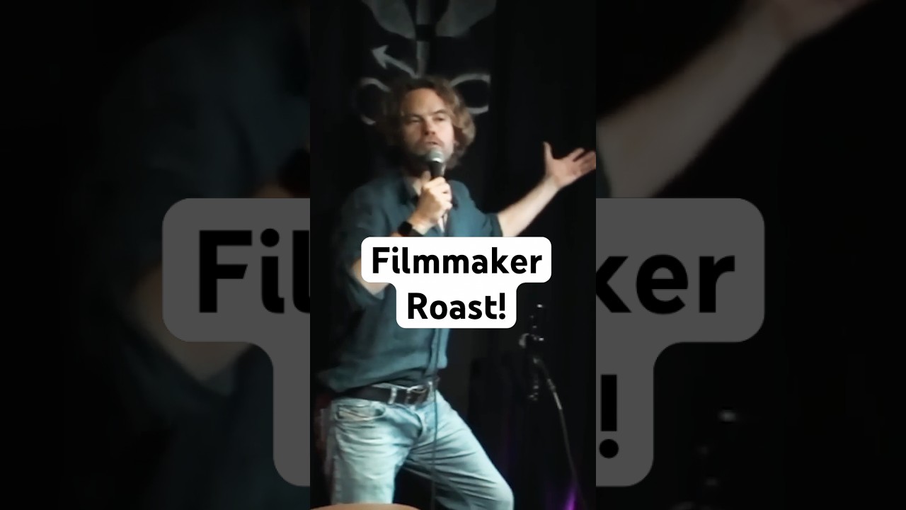 I Roasted A Filmmaker At My Comedy Show