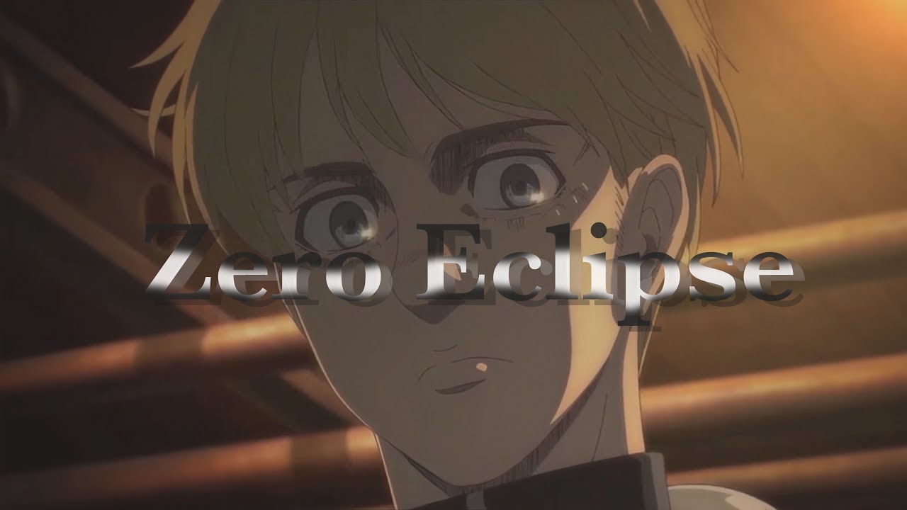 [AMV] Armin Arlert - Zero Eclipse (Eremin)