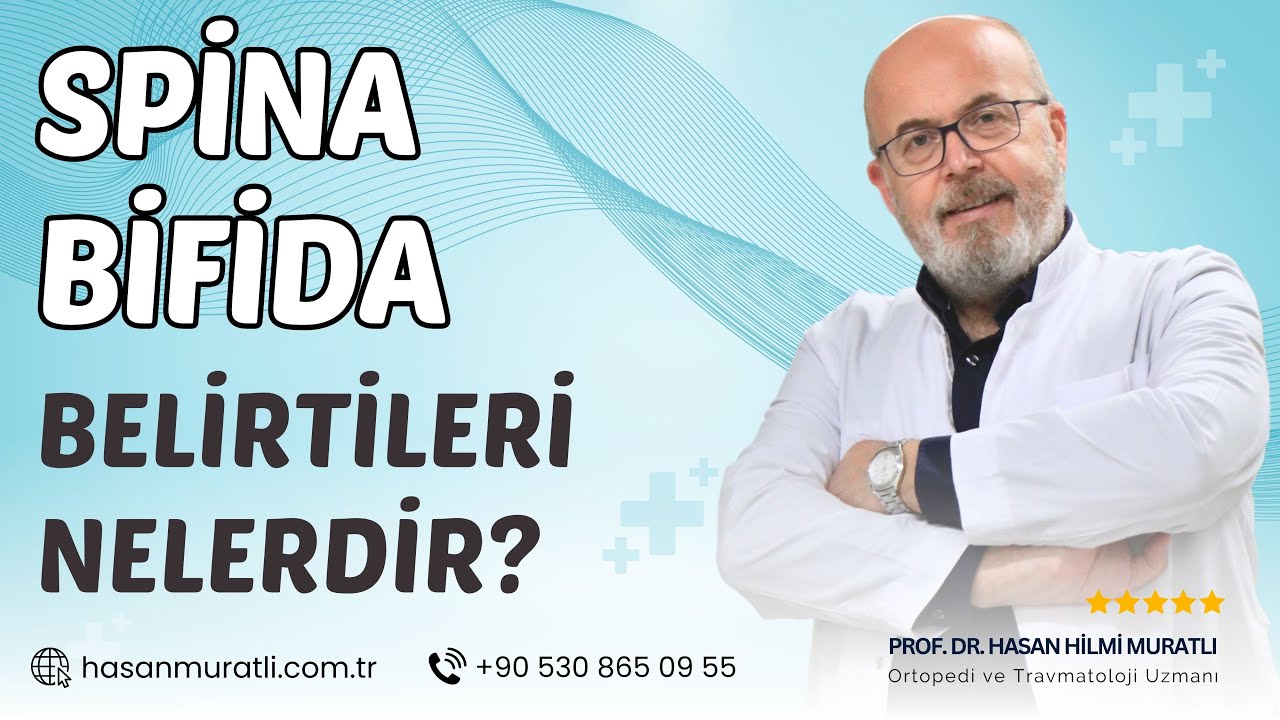 Spina Bifida Belirtileri Nelerdir? | Prof. Dr. Hasan Hilmi Muratlı - Ortopedi ve Travmatoloji Uzmanı