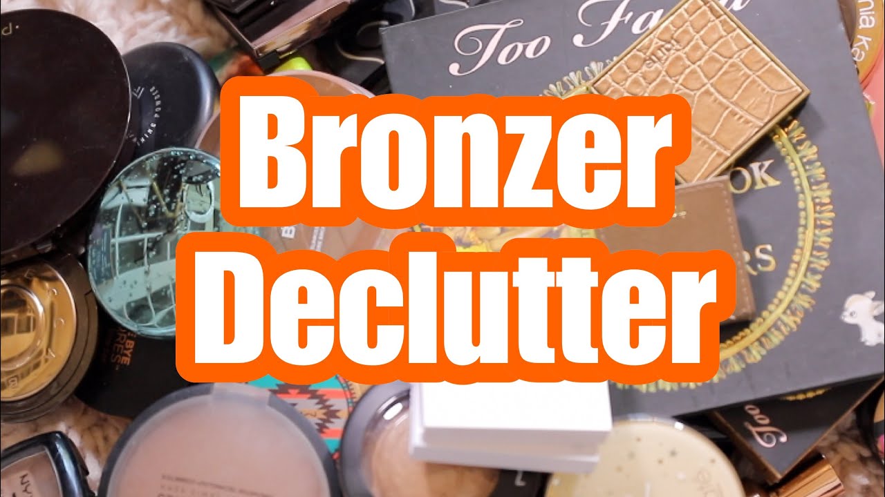 BRONZER DECLUTTER | CONFESSIONS OF A MAKEUP HOARDER