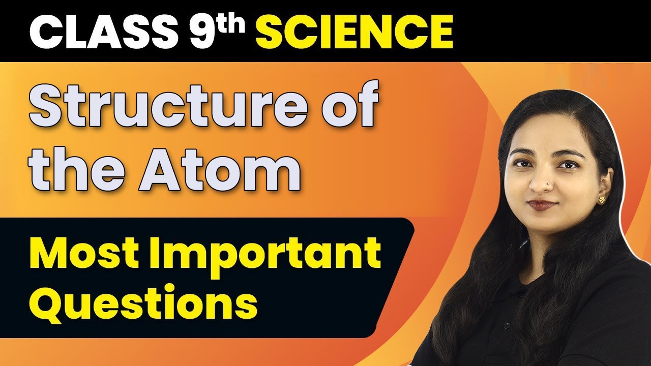 Structure of the Atom Most Important Questions Class 9 | Structure of Atom Class 9