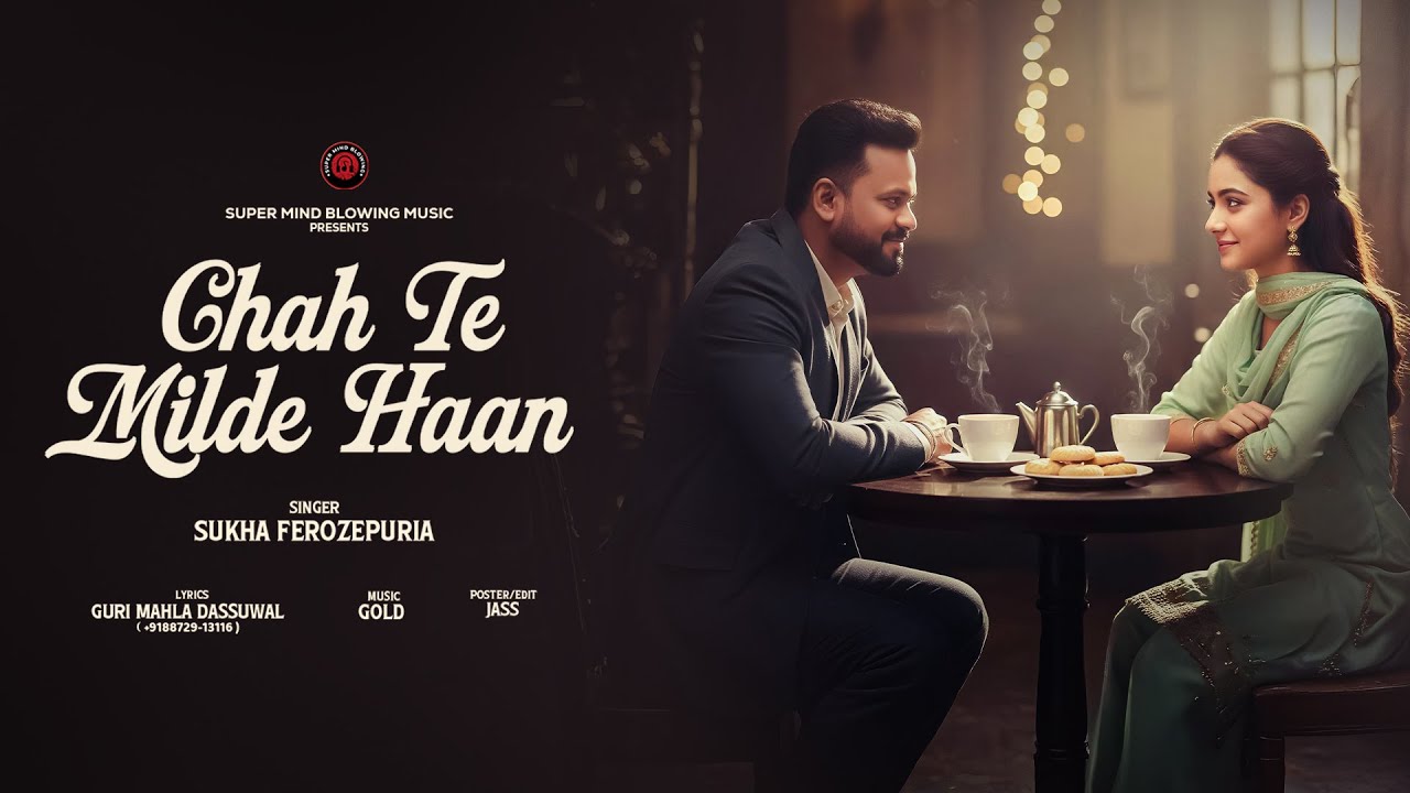 Chah Te Milde Haan | Sukha Ferozepuria | New Punjabi Song 2026 | Super Mind Blowing Music