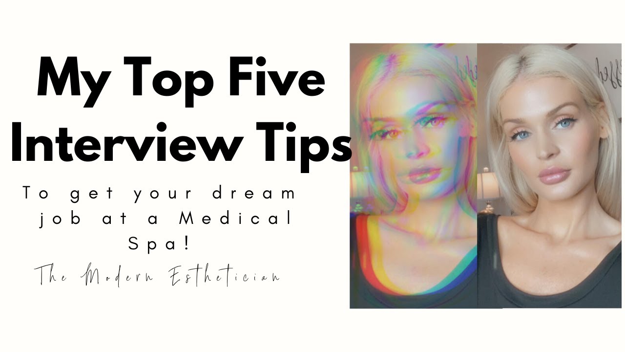 The best interview tips to land your dream job at a medical spa as a Medical Esthetician