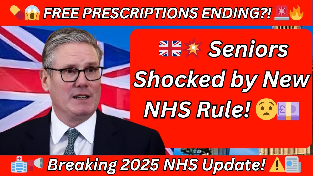 🚨💊 Shocking NHS Update: No More Free Prescriptions for Pensioners? Full Details Inside! 😱🇬🇧💷🏥