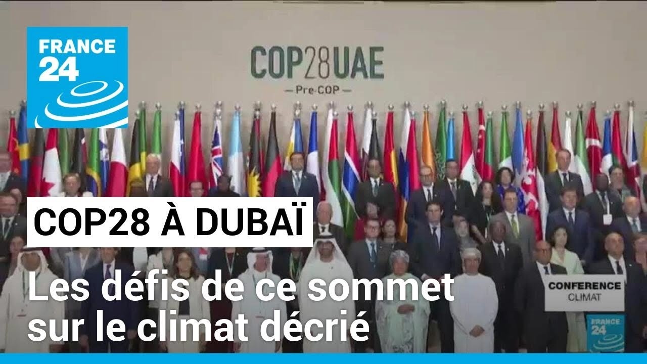 COP28 &agrave; Duba&iuml;  : d&eacute;but de la 28&egrave;me conf&eacute;rence des Nations unies sur le changement climatique