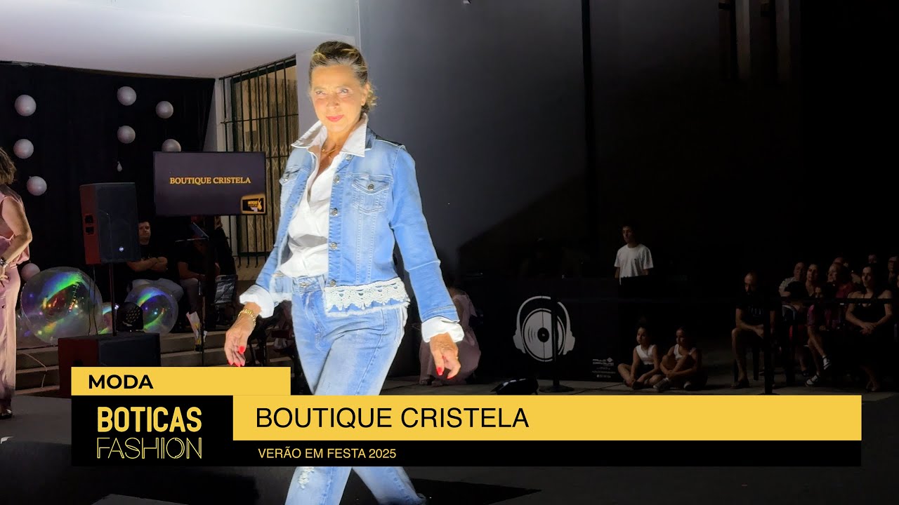 Boutique Cristela | Boticas Fashion 2025 | Moda em Boticas