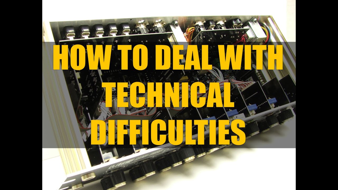 Dealing with technical difficulties