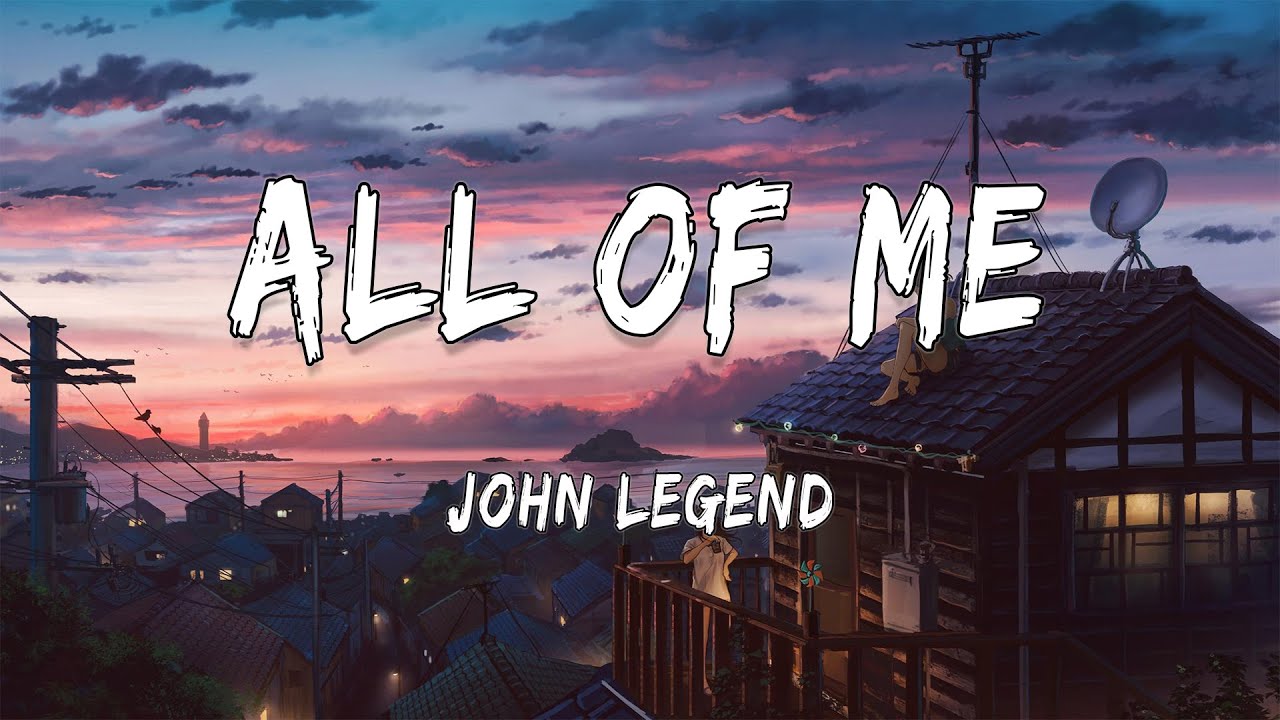 John Legend - All of Me (Lyrics) | Bruno Mars, Ed Sheeran, Clean Bandit, Zara Larsson (MIX)