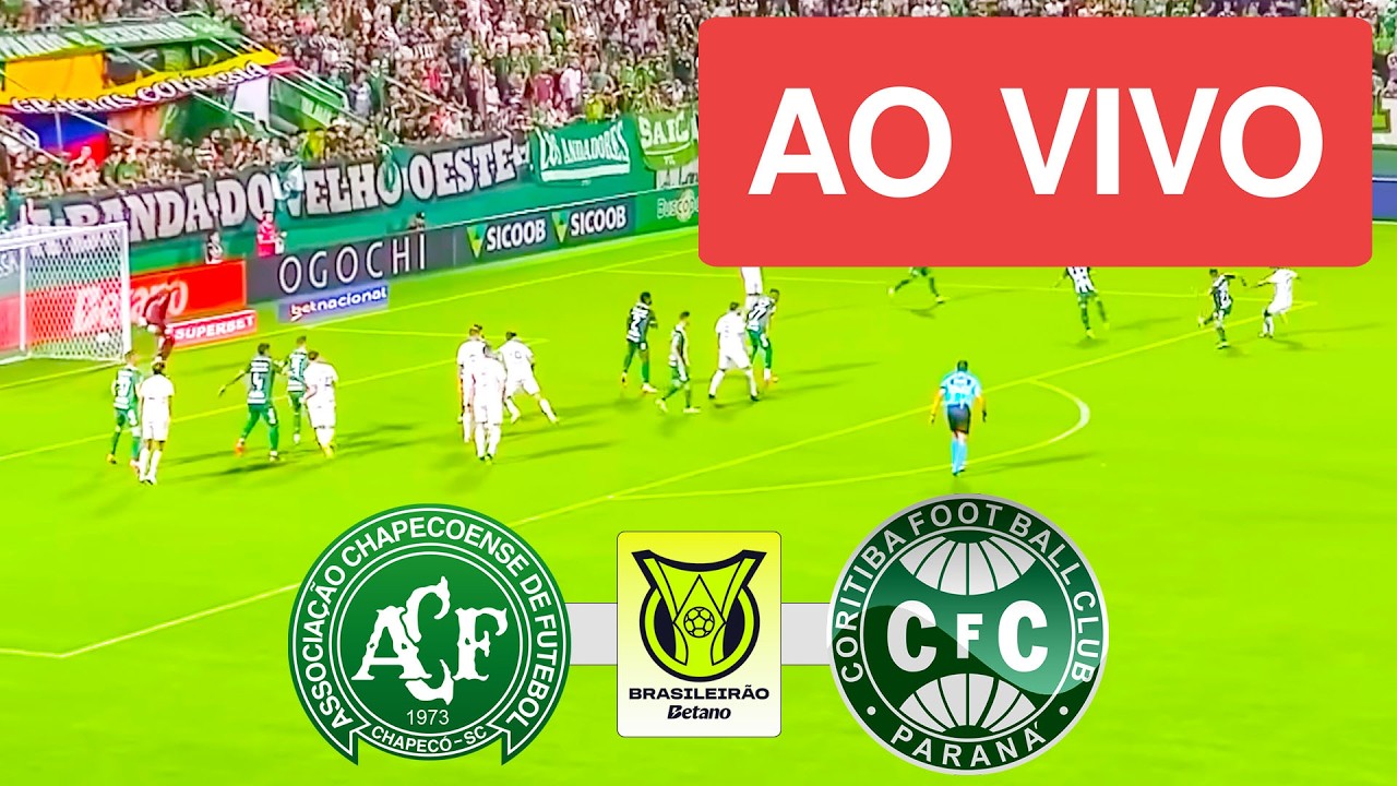 CHAPECOENSE X CORITIBA AO VIVO COM IMAGEM - CAMPEONATO BRASILEIRO 2026 - ASSISTA AGORA!