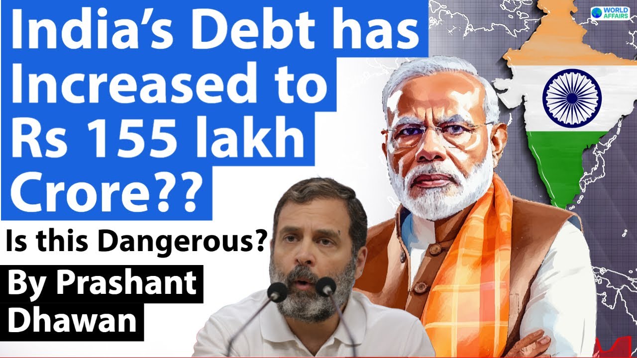 India’s Debt has Increased to Rs 155 lakh Crore?? Is it dangerous for India? Explained