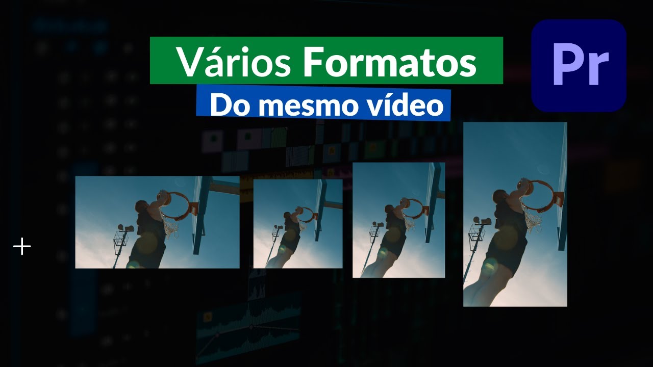 COMO ALTERAR O MESMO VÍDEO PARA VÁRIOS FORMATOS NO ADOBE PREMIERE