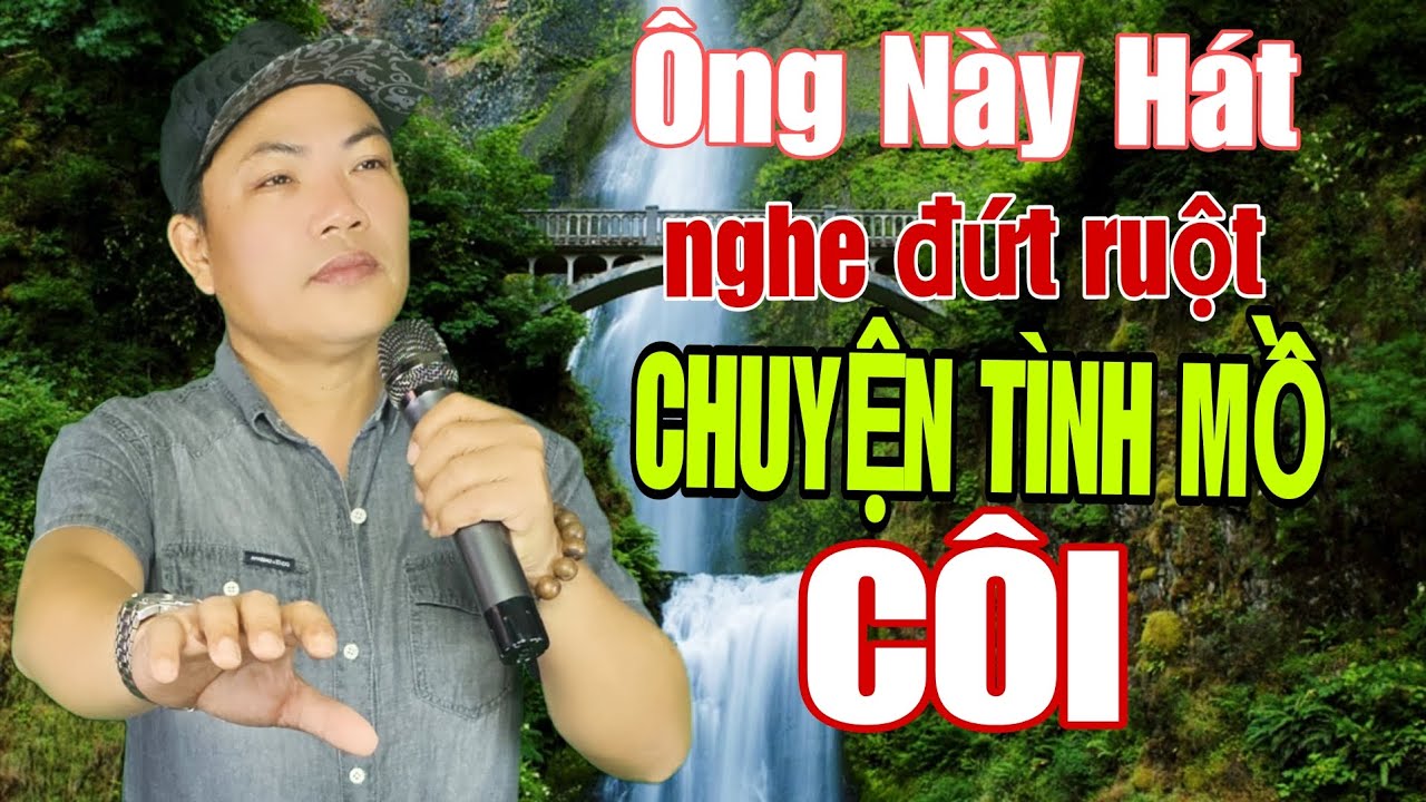 Ông Này Hát Nghe Đứt Ruột Gan / CHUYỆN TÌNH MỒ CÔI -  Thanh Hùng /  Ốc Tiêu Bolero