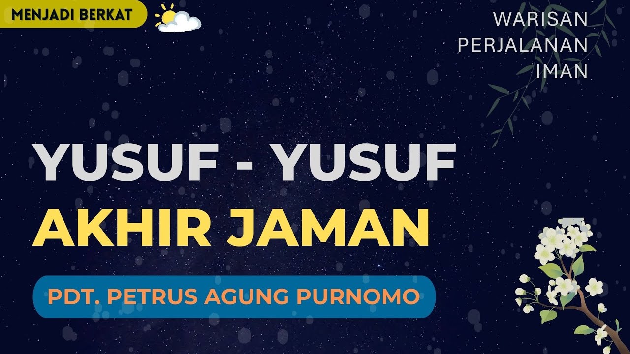 Pdt. Petrus Agung - Yusuf Yusuf Akhir Jaman