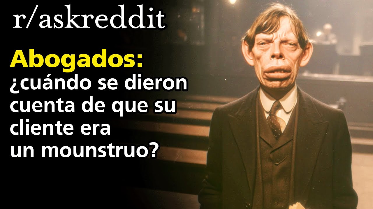 Abogados ¿cuándo se dieron cuenta de que su cliente era un Mounstruo?
