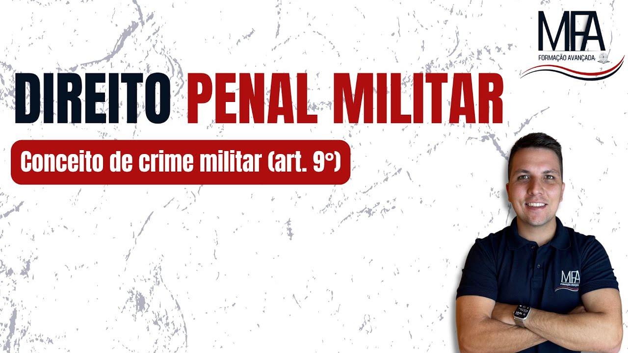 Crime Militar (Art. 9º do CPM) – Conceito e Classificações | Parte 1 | CFS 2026