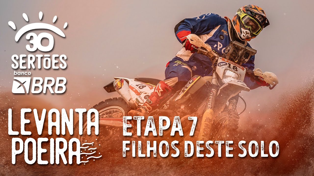 ETAPA 7 | FILHOS DESTE SOLO - LEVANTA POEIRA - SERT&Otilde;ES BRB 2022