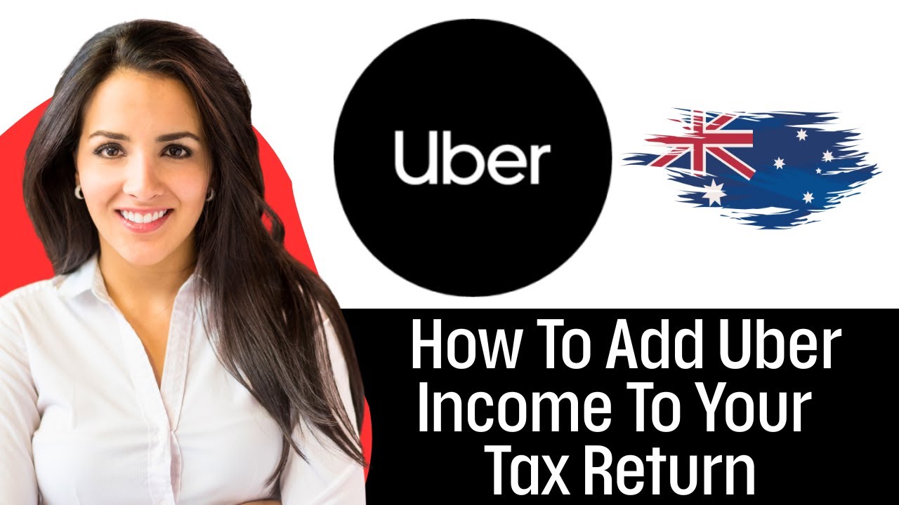 How To Add Uber Income To Your Tax Return Australia (2025)