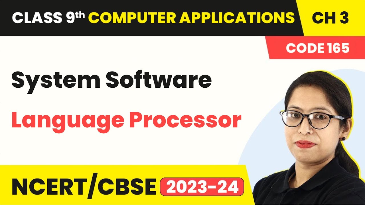 System Software - Language Processor | Class 9 Computer Applications Chapter 3